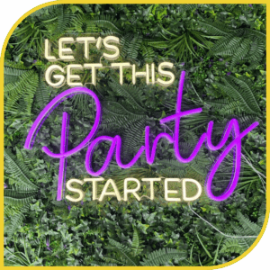 Néon "Let's get this Party Started"