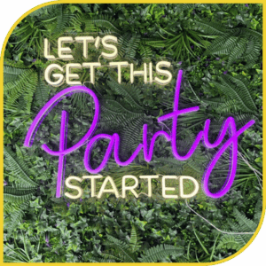 Néon "Let's get this Party Started"