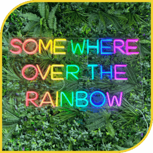 Néon "Somewhere over the Rainbow"