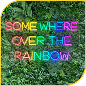 Néon "Somewhere over the Rainbow"