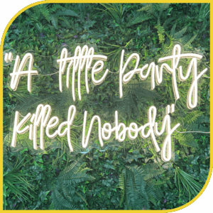 Néon "A little Party killed nobody"